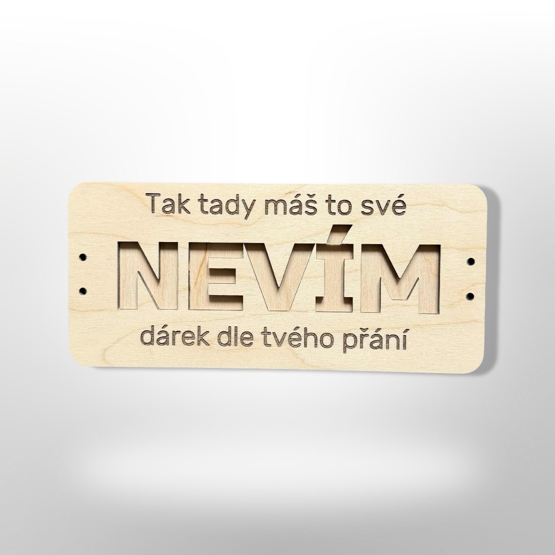 Dárek “Tady máš to své nevím”